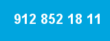 912 852 18 11